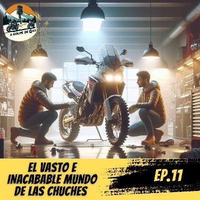 A Golpe de Gas #EP11 | EL VASTO E INACABABLE MUNDO DE LAS CHUCHES PARA MOTO A Golpe de Gas #EP11 | EL VASTO E INACABABLE MUNDO DE LAS CHUCHES PARA MOTO