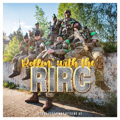 Tokyo Operators Airsoft Podcast - EP39 - Rollin with the RIRC
