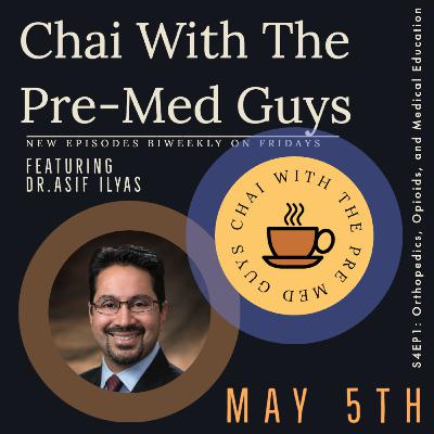 Chai Time With Dr. Asif Ilyas: Orthopedics, Opioids, and Medical Education