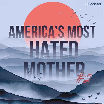 6. America's most hated mother - part 2