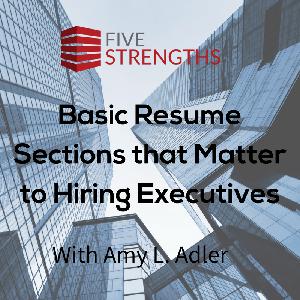 Basic Resume Sections that Matter to Hiring Executives | The Job Search Podcast Basic Resume Sections that Matter to Hiring Executives | The Job Search Podcast