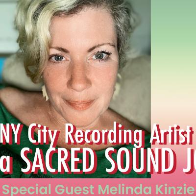 NY Recording Artist to Shaman: Melinda Kinzie