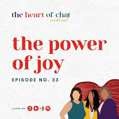 Ep 53: The Power of Joy Ep 53: The Power of Joy