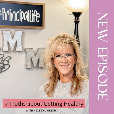Episode 32: 7 Truths About Getting Healthy
