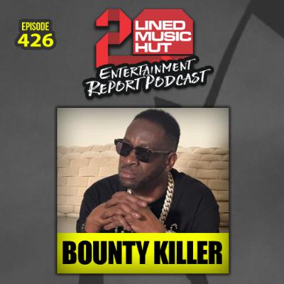 EPISODE #426 BOUNTY KILLER UNFILTERED! EPISODE #426 BOUNTY KILLER UNFILTERED!