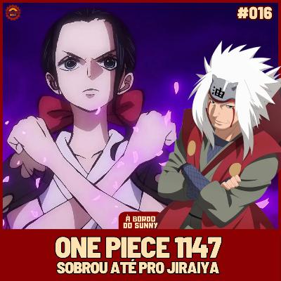 A Bordo do Sunny #16 - One Piece 1147 (Sobrou até pro Jiraya) A Bordo do Sunny #16 - One Piece 1147 (Sobrou até pro Jiraya)