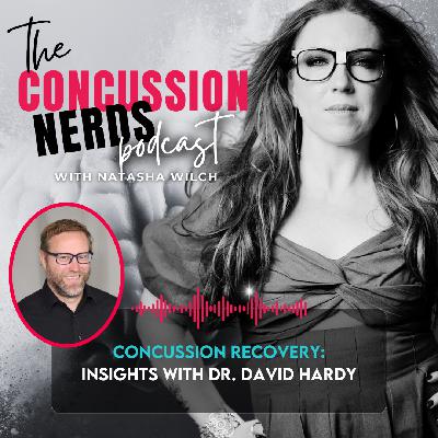 EP 84: Concussion Recovery: Insights with Dr. David Hardy