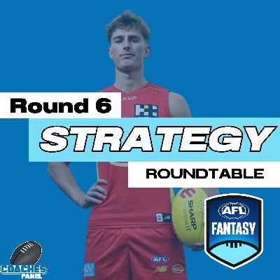 AFLFantasy Strategy Roundtable | Round Six