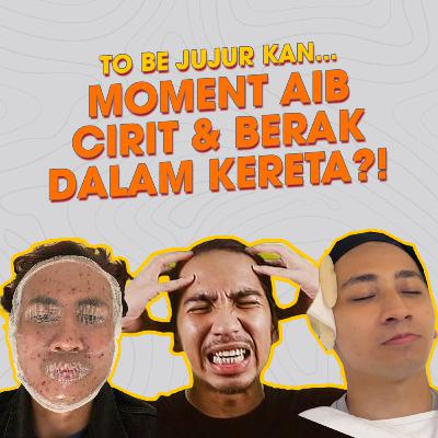 EP03 S2 Part 1 | To Be Jujur Kan... Moment Terberak, Takde Duit & Muntah Dalam Kereta!