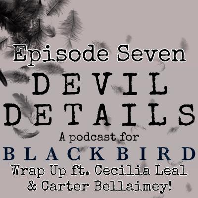 7. Wrap Up ft. Cecilia Leal & Carter Bellaimey!
