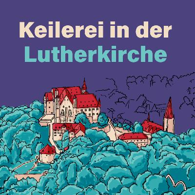 Keilerei in der Lutherkirche