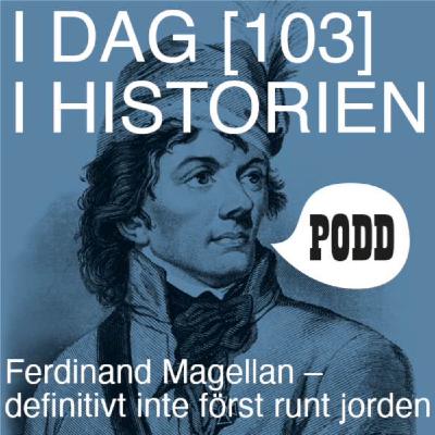 Ferdinand Magellan – definitivt inte först runt jorden