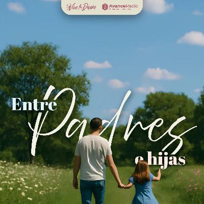 VIVE TU DISEÑO T33 E3 - "Entre Padres e Hijas" VIVE TU DISEÑO T33 E3 - "Entre Padres e Hijas"