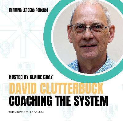 Coaching the System with David Clutterbuck Coaching the System with David Clutterbuck