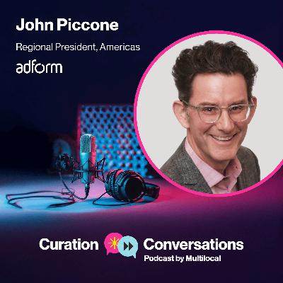John Piccone of Adform on Curation as the Safe Way to Find New Audiences