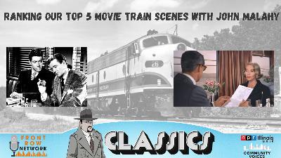 Ep. 418- Top 5 Train Scenes with John Malahy