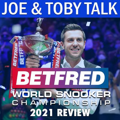 World Snooker Championship 2021 Review | Joe & Toby Talk: Snooker World Snooker Championship 2021 Review | Joe & Toby Talk: Snooker