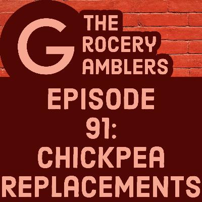 Episode 91: Chickpea Replacements Episode 91: Chickpea Replacements