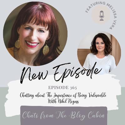 365: Chatting about The Importance of Being Vulernable With Nikol Rogers 365: Chatting about The Importance of Being Vulernable With Nikol Rogers