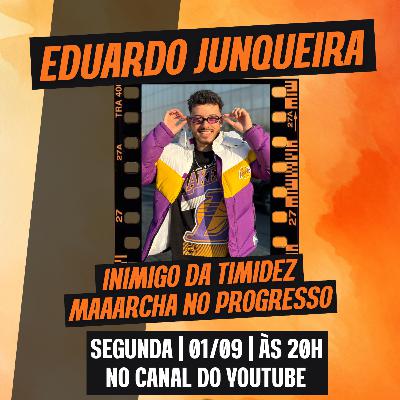 EDUARDO JUNQUEIRA | LEGADU VLOGS - Fala Luiz Podcast (334)