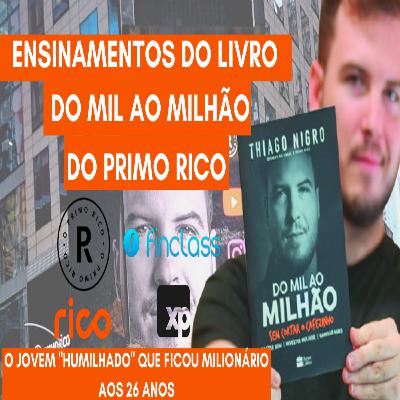 ENSINAMENTOS DO LIVRO DO MIL AO MILHÃO | Thiago Nigro | Primo Rico ENSINAMENTOS DO LIVRO DO MIL AO MILHÃO | Thiago Nigro | Primo Rico