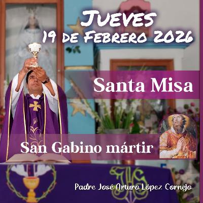 ✅ MISA DE HOY jueves 19 de Febrero del 2026 - Padre Arturo Cornejo