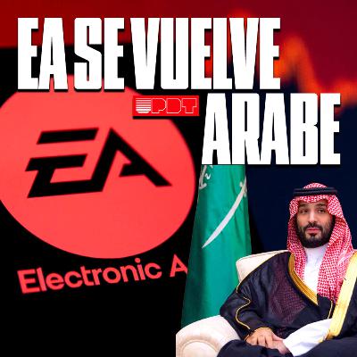 EA es adquirido por Arabia Saudita (Ep. 324)