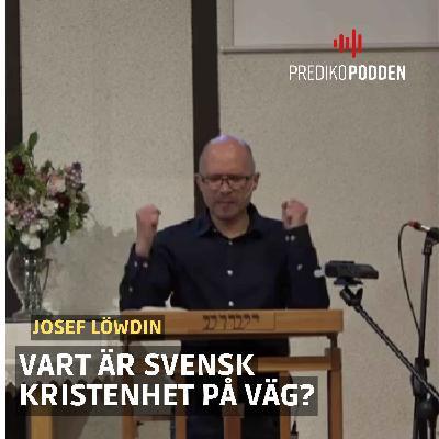 Vart är svensk kristenhet på väg? - Josef Löwdin (Pingstkonferens 2025) Vart är svensk kristenhet på väg? - Josef Löwdin (Pingstkonferens 2025)
