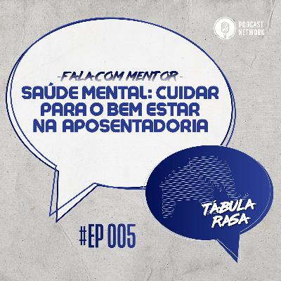 Tabula Rasa S02E05 - Saúde mental: cuidar para o bem estar na aposentadoria Tabula Rasa S02E05 - Saúde mental: cuidar para o bem estar na aposentadoria