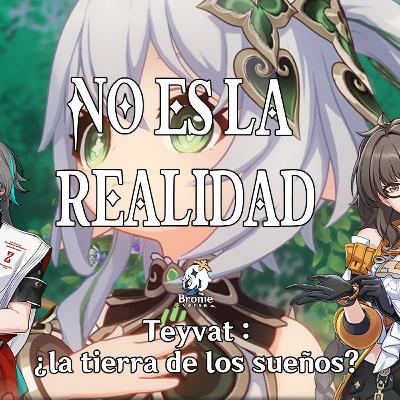 Episodio #113 : Todo es un sueño en Genshin Impact