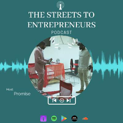 The Streets to Entrepreneurs Episode 2 How To Start A Business, Why and the actual techniques to get going.