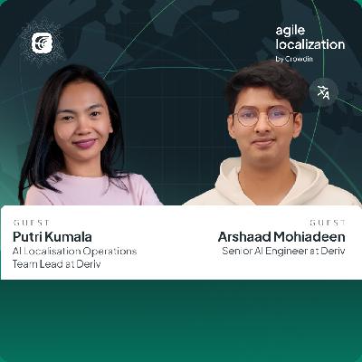 AI-First Localization in a Regulated 24/7 Business with Putri Kumala and Arshaad Mohiadeen