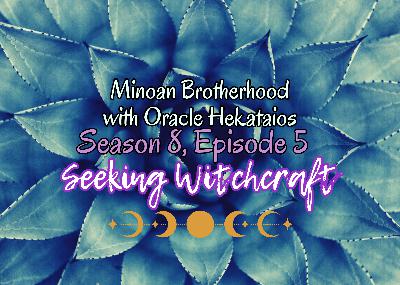 S8 Ep5: Minoan Brotherhood with Oracle Hekataios