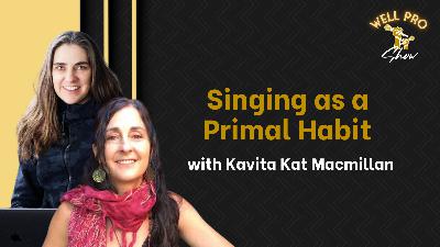 Singing as a Primal Habit with Kavita Kat Macmillan Singing as a Primal Habit with Kavita Kat Macmillan