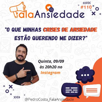 #110 "O que minhas Crises de Ansiedade estão querendo me dizer?" #110 "O que minhas Crises de Ansiedade estão querendo me dizer?"