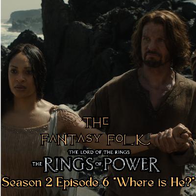 The Lord of the Rings: The Rings of Power Season 2 Episode 6 Discussion