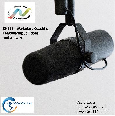 EP 386 - Workplace Coaching. Empowering Solutions and Growth