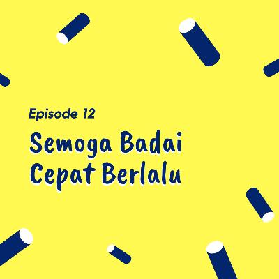 Semoga Badai Cepat Berlalu Semoga Badai Cepat Berlalu