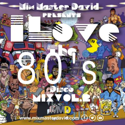 I Love The 80's Disco MixVol.2 I Love The 80's Disco MixVol.2