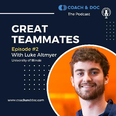 Great Teammates Episode #2 - Luke Altmyer