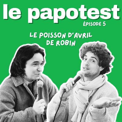 Episode 5 : Le poisson d'avril de Robin