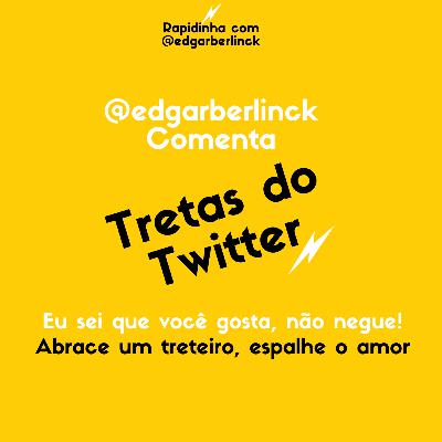 #12 - Tretas do Twitter #12 - Tretas do Twitter