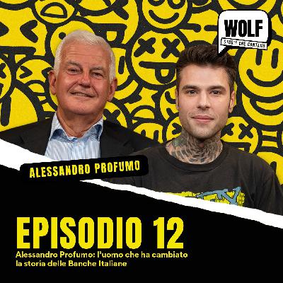 Alessandro Profumo: l’uomo che ha cambiato la storia delle Banche Italiane - WOLF by Fedez - Episodio 12 Alessandro Profumo: l’uomo che ha cambiato la storia delle Banche Italiane - WOLF by Fedez - Episodio 12