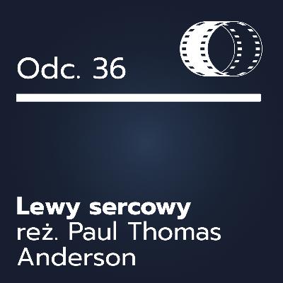 Odc. 36- ,,Lewy sercowy" Odc. 36- ,,Lewy sercowy"