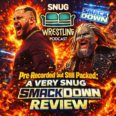 Pre-Recorded but Still Packed: A Very Snug SmackDown Review