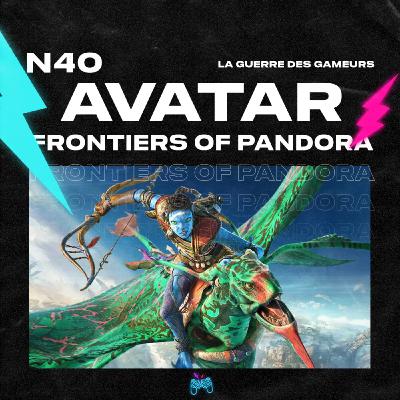 Episode 40 - Avatar: Frontiers of Pandora