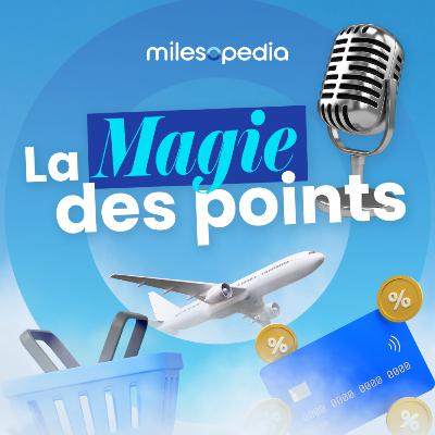 Démystifier les points de fidélité avec notre nouvelle émission La Magie des Points de Milesopedia Canada