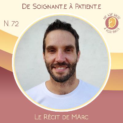 EP 72 - De soignant.e à patient.e - Le récit de Marc