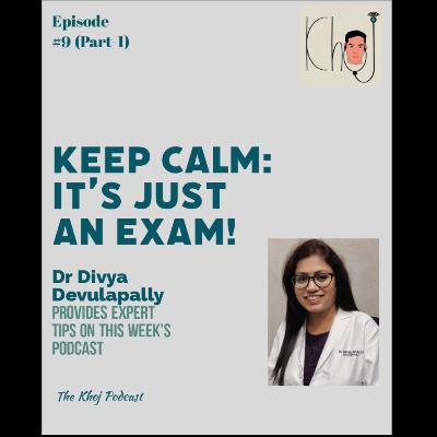 Episode #9 (Part 1):: Keep Calm: It's Just An Exam