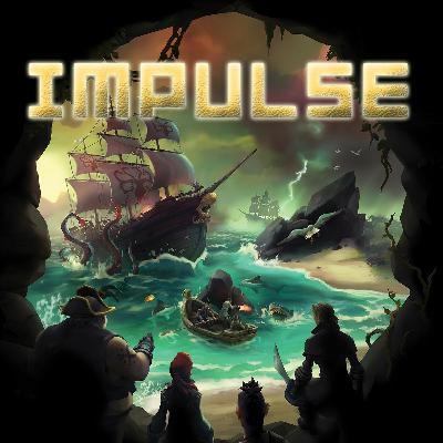 Impulse 030: Is Sea Of Thieves still worth playing in 2019? Impulse 030: Is Sea Of Thieves still worth playing in 2019?